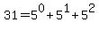 31=5%5E0%2B5%5E1%2B5%5E2
