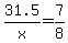 31.5%2Fx+=+7%2F8