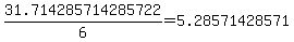 31.714285714285722+%2F+6+=+5.28571428571