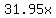 31.95x