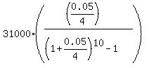 31000%2A%28%28%280.05%2F4%29%29%2F%28%281%2B0.05%2F4%29%5E10-1%29%29%29