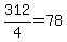312%2F4=78