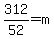312%2F52+=+m