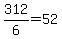 312%2F6+=+52