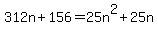 312n%2B156=25n%5E2%2B25n
