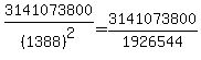 3141073800%2F%281388%29%5E2=+3141073800%2F1926544