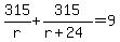 315%2Fr%2B315%2F%28r%2B24%29=9