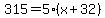 315=5%28x%2B32%29