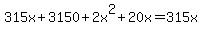 315x%2B3150%2B2x%5E2%2B20x=315x
