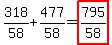 318%2F58%2B477%2F58=highlight%28795%2F58%29