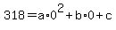 318=a%2A0%5E2%2Bb%2A0%2Bc