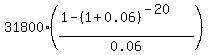 31800%2A%28%281-%281%2B0.06%29%5E%28-20%29%29%2F0.06%29