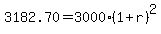 3182.70=3000%281%2Br%29%5E2