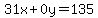 31x%2B0y=135
