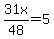 31x%2F48=5