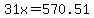 31x=570.51