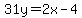 31y=2x-4