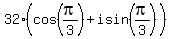 32%28cos%28pi%2F3%29+%2B+isin%28pi%2F3%29%29
