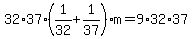 32%2A37%281%2F32%2B1%2F37%29m=9%2A32%2A37