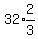 32%2Aexpr%282%2F3%29