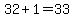 32%2B1=33