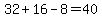 32%2B16-8=40