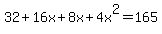 32%2B16x%2B8x%2B4x%5E2=165