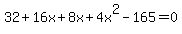 32%2B16x%2B8x%2B4x%5E2-165=0