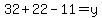 32%2B22-11=y
