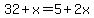 32%2Bx=5%2B2x