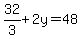 32%2F3%2B2y=48