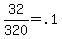32%2F320+=+.1