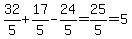 32%2F5%2B17%2F5-24%2F5=25%2F5=5