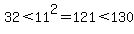 32%3C11%5E2=121%3C130