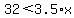 32%3C3.5%2Ax