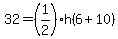 32=%281%2F2%29h%286%2B10%29