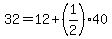 32=12%2B%281%2F2%2940