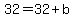 32=32%2Bb