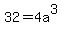 32=4a%5E3