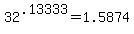 32%5E.13333+=+1.5874