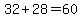 32+%2B+28+=+60