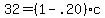32+=+%281+-+.20%29c