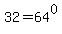 32+=+64%5E0