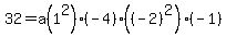 32+=+a%281%5E2%29%28-4%29%28%28-2%29%5E2%29%28-1%29