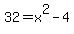 32+=+x%5E2+-4
