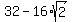 32-16%2Asqrt%282%29