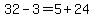 32-3=5%2B24