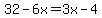 32-6x=3x-4