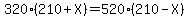 320%28210%2BX%29=520%28210-X%29