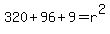320%2B96%2B9=r%5E2